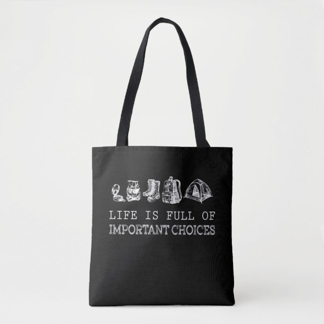 Hiking Lover | Life Is Full Of Important Choices Tote Bag (Front)