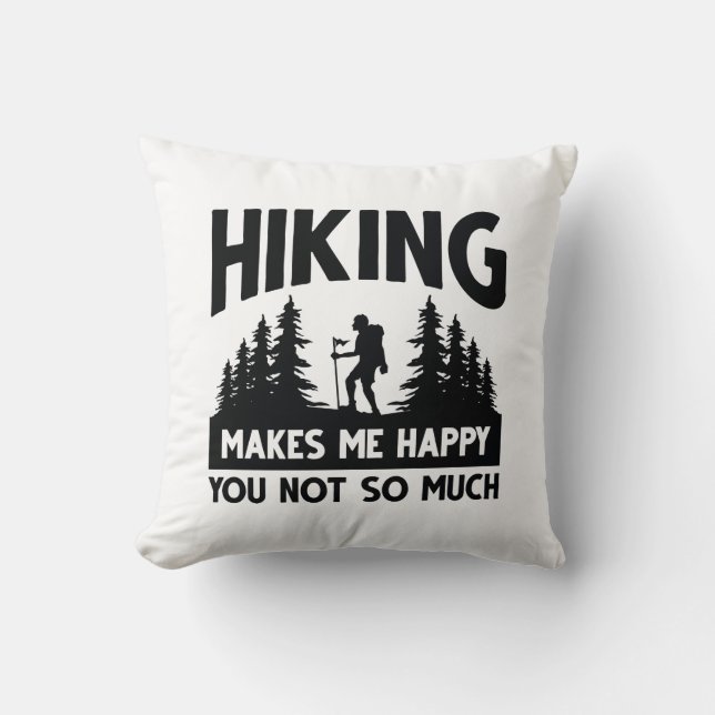 Hiking Makes Me Happy You Not So Much Cushion (Front)