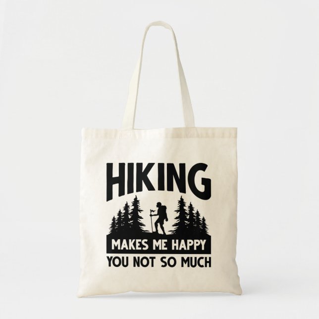 Hiking Makes Me Happy You Not So Much Tote Bag (Front)