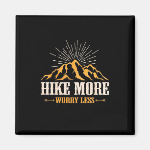 Hiking More Worry Less Magnet