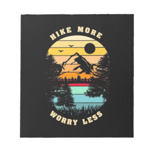 Hiking More Worry Less Notepad