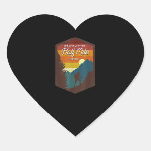 Hiking Mountain Its Just Another Half Mile Heart Sticker