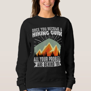 Hiking Mountains Nature Once You Become A Hiking G Sweatshirt