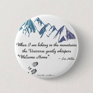 Hiking mountains Universe whispers Welcome Home 6 Cm Round Badge