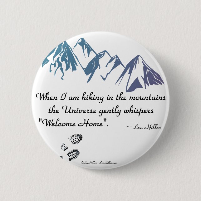 Hiking mountains Universe whispers Welcome Home 6 Cm Round Badge (Front)