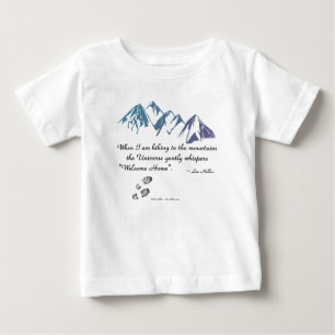 Hiking mountains Universe whispers Welcome Home Baby T-Shirt