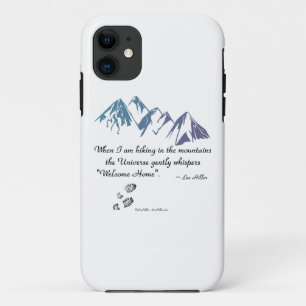 Hiking mountains Universe whispers Welcome Home iPhone 11 Case