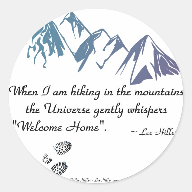 Hiking mountains Universe whispers Welcome Home Classic Round Sticker (Front)
