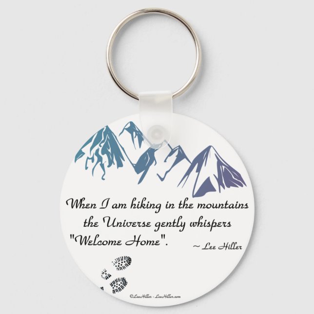 Hiking mountains Universe whispers Welcome Home Key Ring (Front)
