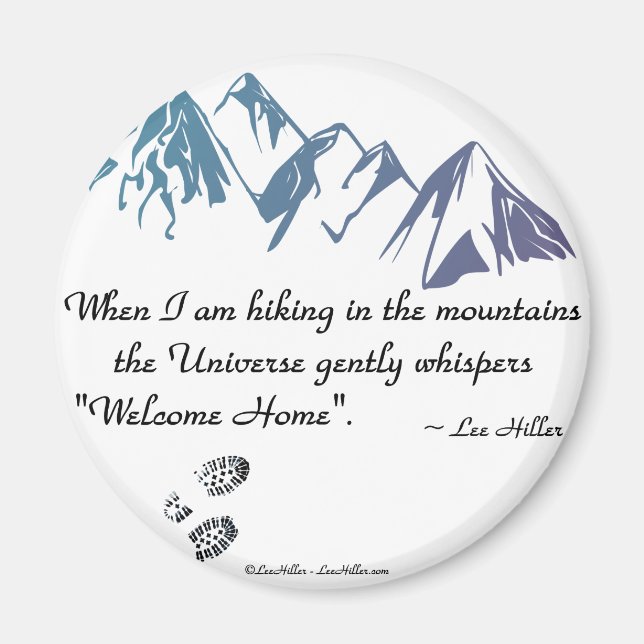 Hiking mountains Universe whispers Welcome Home Magnet (Front)