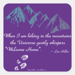 Hiking mountains Universe whispers Welcome Home Square Sticker