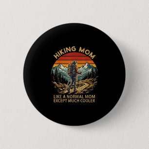 Hiking mum like a normal mum hiker women vintage 6 cm round badge