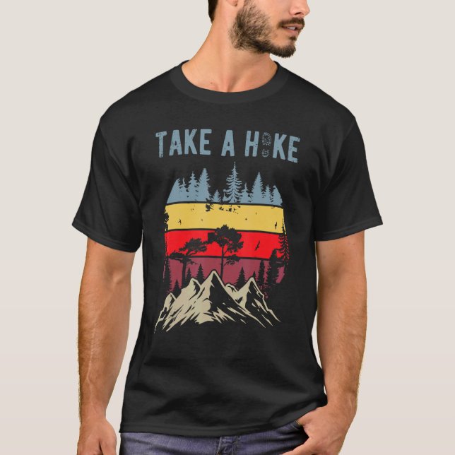 Hiking Nature Hike Hiker Outdoor  Take a Hike T-Shirt (Front)