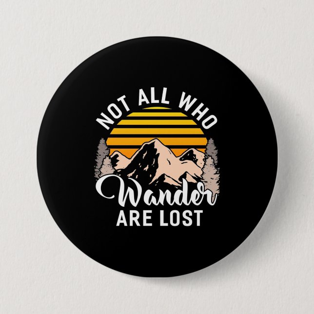 Hiking Not All Who Wander Are Lost 7.5 Cm Round Badge (Front)