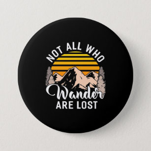 Hiking Not All Who Wander Are Lost 7.5 Cm Round Badge