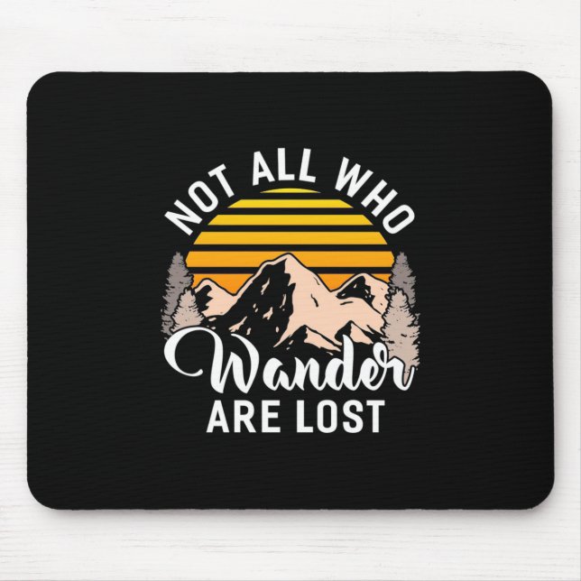 Hiking Not All Who Wander Are Lost Mouse Pad (Front)