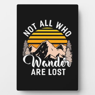 Hiking Not All Who Wander Are Lost Plaque