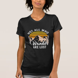 Hiking Not All Who Wander Are Lost T-Shirt