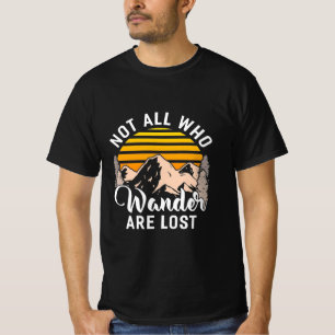 Hiking Not All Who Wander Are Lost T-Shirt