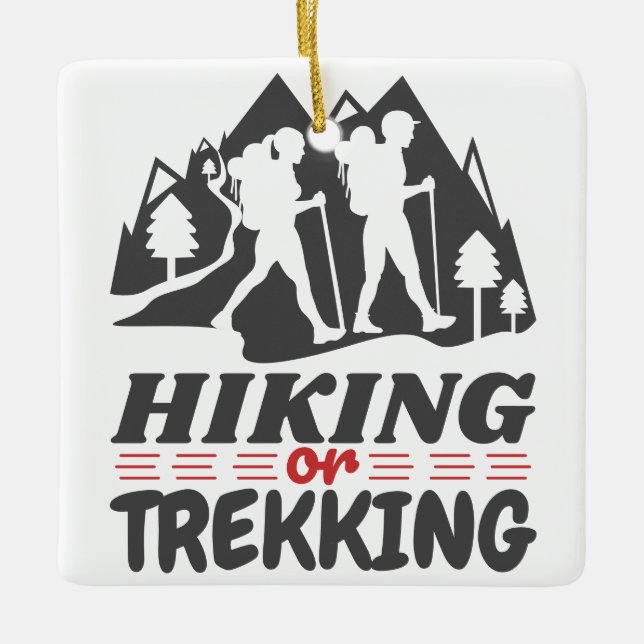 Hiking or Trekking Ceramic Ornament (Front)