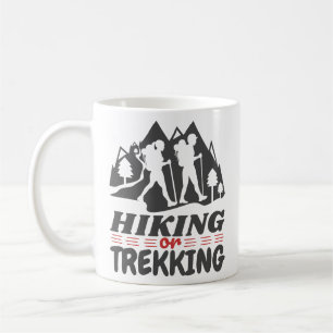 Hiking or Trekking Coffee Mug