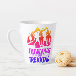 Hiking or Trekking Latte Mug