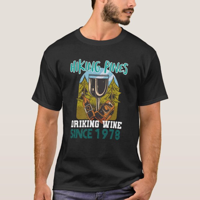 Hiking pines drinking wine since 1978 T-Shirt (Front)