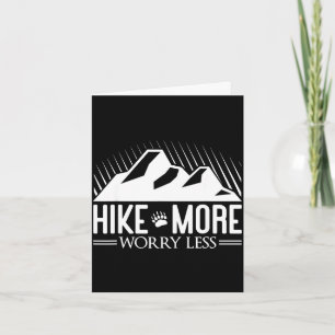 Hiking quote hiker hike more worry less card