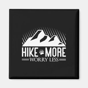 Hiking quote hiker hike more worry less  magnet