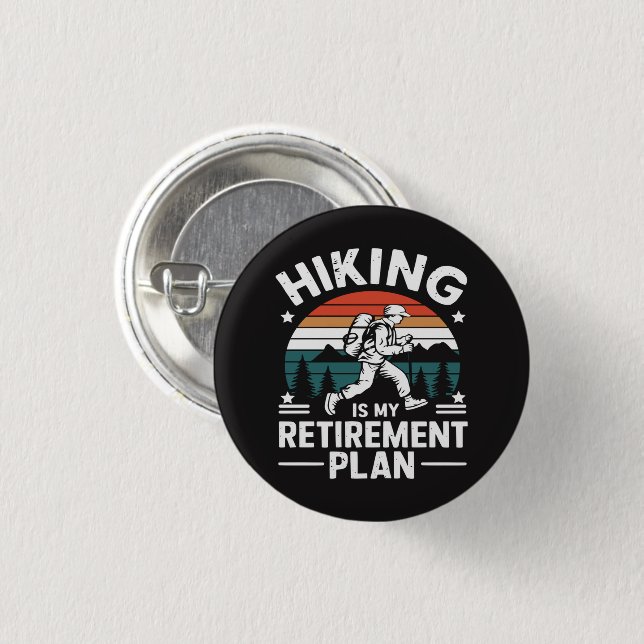 Hiking Retirement Plan Funny Saying 3 Cm Round Badge (Front & Back)
