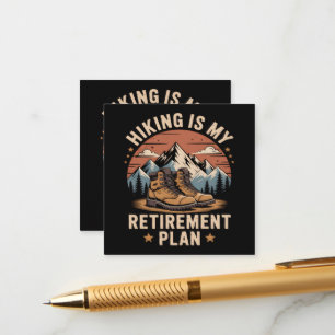 Hiking Retirement Plan Funny Saying Enclosure Card
