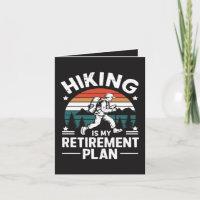 Hiking Retirement Plan Funny Saying