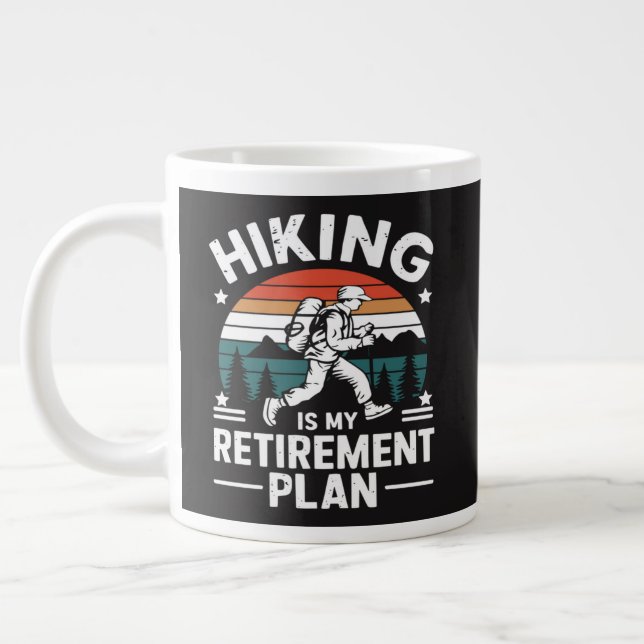 Hiking Retirement Plan Funny Saying Large Coffee Mug (Left)