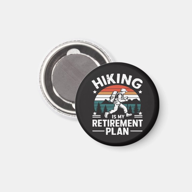Hiking Retirement Plan Funny Saying Magnet (Front/Back)