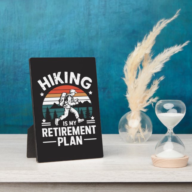 Hiking Retirement Plan Funny Saying Plaque (Side)