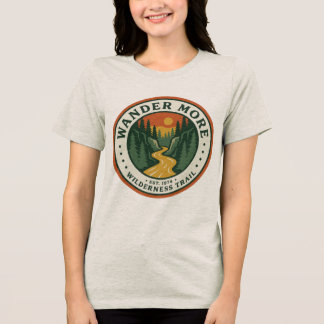 Hiking River Trail Shirt Wander More Wilderness