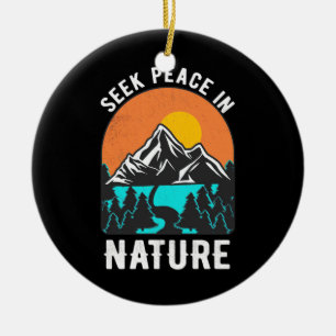 Hiking Seek Peace In Nature Ceramic Ornament