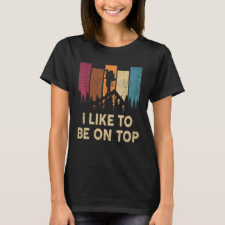 Hiking-Shirt I Like Be On Top Funny Women Men Natu