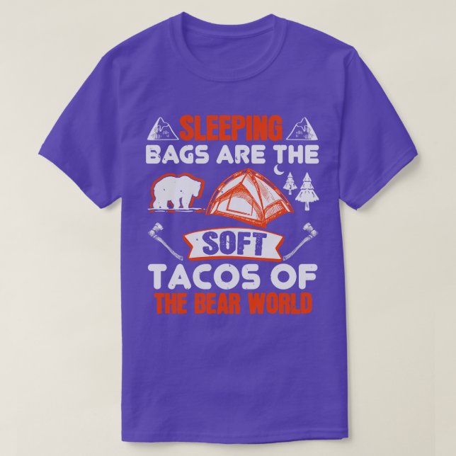 Hiking Sleeping Bags Are Bear Tacos T-Shirt (Design Front)