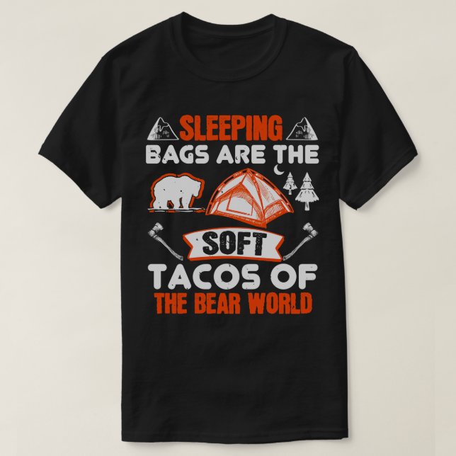 Hiking Sleeping Bags Are Bear Tacos T-Shirt (Design Front)