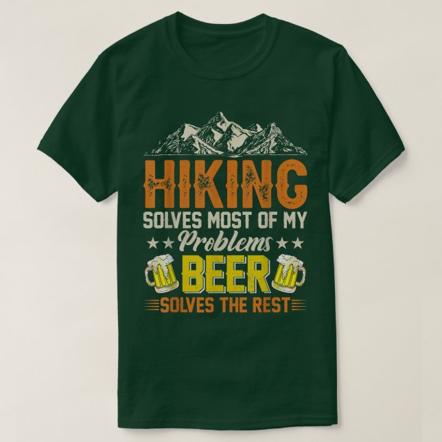 Hiking Solves Problems, Beer Solves the Rest  Funn T-Shirt (Design Front)