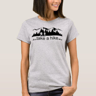 Hiking Take a hike T-Shirt