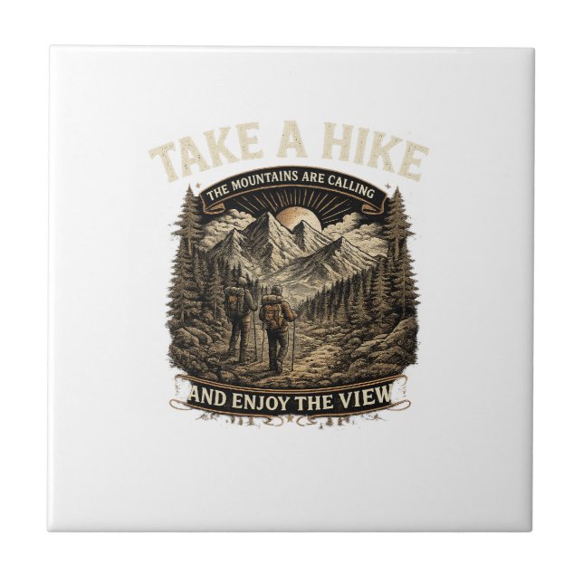 Hiking Take a Hike – The Mountains Are Calling Des Ceramic Tile (Front)