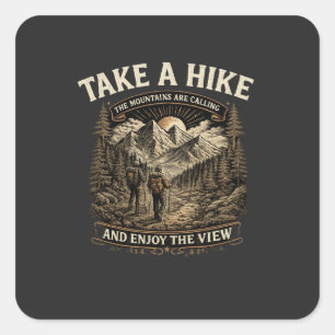 Hiking Take a Hike – The Mountains Are Calling Des Square Sticker