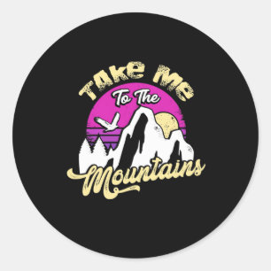 Hiking Take Me To The Mountain Classic Round Sticker
