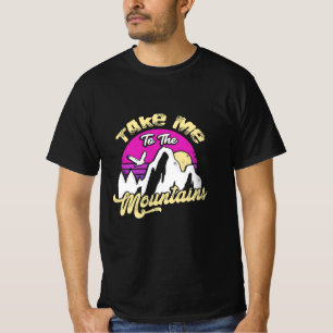 Hiking Take Me To The Mountain T-Shirt