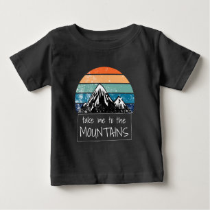 Hiking - Take Me To The Mountains Baby T-Shirt