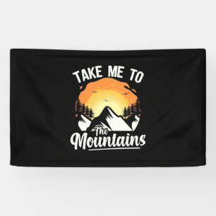 Hiking Take Me To The Mountains Banner