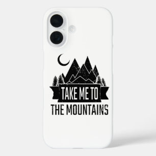 Hiking - Take Me To The Mountains iPhone 16 Case