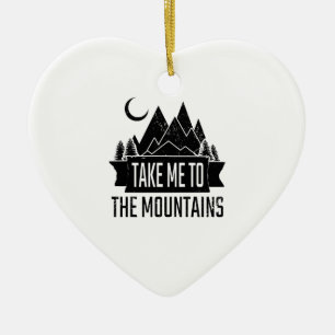 Hiking - Take Me To The Mountains Ceramic Ornament